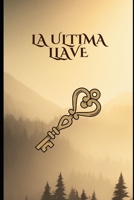 La Ultima Llave (Spanish Edition) B0F7S1444R Book Cover