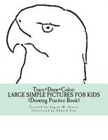 Trace+draw+color: Large Simple Pictures for Kids (Drawing Practice Book) 1542765684 Book Cover