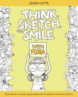 Think, Sketch, and Smile with Flora B0BFG8HPQW Book Cover