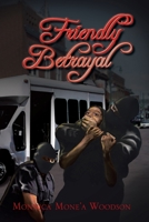 Friendly Betrayal 1450048536 Book Cover