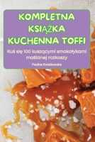 Kompletna KsiAZka Kuchenna Toffi (Polish Edition) 183623984X Book Cover