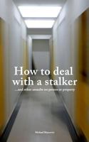 How to deal with a stalker: …and other assaults on person or property 3735737846 Book Cover