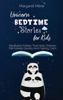 Unicorn Bedtime Stories for Kids: Meditation Fables That Help Children Fall Asleep Quickly And Feeling Calm 1954320639 Book Cover