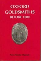 Oxford Goldsmiths Before 1800 0961349131 Book Cover