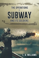 The Operations of SUBWAY and Its Soldiers 1662826435 Book Cover