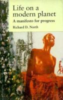 Life on a Modern Planet: Rediscovering a Faith in Progress (Issues in Environmental Politics) 0719045665 Book Cover