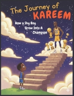 The Journey of Kareem: How a Shy Boy Grew into a Champion: From Harlem Streets to NBA Glory: Kareem Abdul-Jabbar’s Journey of Hard Work and Inspiration B0FSRKCP61 Book Cover