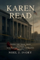 Karen Read: Inside the Trial That Divided Massachusetts and Captivated America B0FL4LKS6J Book Cover