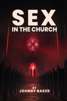 Sex In The Church B0FKQQ5MJ2 Book Cover