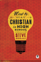 How to Stay Christian in High School [repack] 161291571X Book Cover