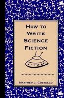 How to Write Science Fiction 1569248443 Book Cover