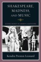 Shakespeare, Madness, and Music: Scoring Insanity in Cinematic Adaptations 0810869462 Book Cover