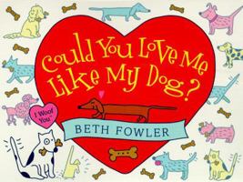 Could You Love Me Like My Dog? 0684819007 Book Cover