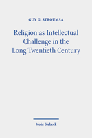 Religion As Intellectual Challenge in the Long Twentieth Century: Selected Essays 3161607201 Book Cover