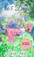 365 Days of Bliss: The Complete Journal of Gratitude, Dreams, Goals, Thoughts, Inspiration and Self Care Check-In for the Entire Year 1739620844 Book Cover