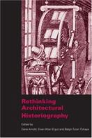 Rethinking Architectural Historiography 0415360854 Book Cover