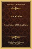 Lyra Mystica: An Anthology Of Mystical Verse 1162934700 Book Cover