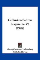 Gedanken Satiren Fragmente V1 (1907) 1168432332 Book Cover