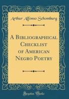 A Bibliographical Checklist of American Negro Poetry 1145647219 Book Cover