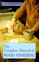 The Complete Manual of Wood Veneering 0941936325 Book Cover