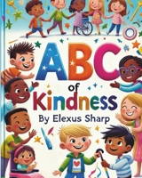 ABC of Kindness B0DXC2XTV6 Book Cover