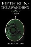 Fifth Sun: The Awakening 0595478719 Book Cover