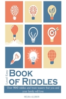 BOOK OF RIDDLES: Level Easy: Over 900 riddles and brain teasers that you and your family will love B08GLWF7XH Book Cover