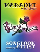 Karaoke with Jean Songbook: Sorted by Artist 1502413922 Book Cover
