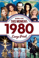 Born For This Moment in 1980: Ideal Gift for Distinctive Birthdays, Anniversaries or Special Occasion for Mom, Dad, Friends and Loves One B0FD3F6RXM Book Cover