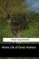 Home life of great authors, 1547276908 Book Cover