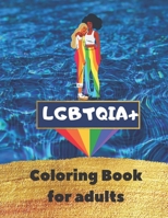 Lgbtqia+ Coloring Book for Adults: LGBT Pride Flags and Signs Coloring Pages and and Blank Pages for Sketching | Sketchbook for Adults | Gift for Human Rights Activists B08HGTT352 Book Cover