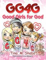 Gg4g: Good Girls for God 0984442332 Book Cover