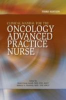 Clinical Manual for the Oncology Advanced Practice Nurse (Revised) 1935864327 Book Cover