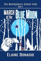 March of the Blue Moon (The Montgomery School Kids) B088JLQ9C6 Book Cover