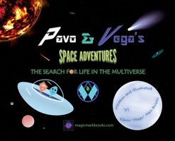 Pavo and Vega's Space Adventures: The Search for Life in the Multiverse B0BNDHZWV3 Book Cover