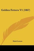 Golden Fetters V1 1164659421 Book Cover