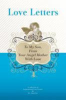 To My Son, from Your Angel Mother with Love: A Collection of Inspirational Love Letters 144860852X Book Cover