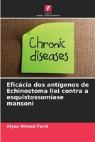 Eficácia dos antígenos de Echinostoma liei contra a esquistossomíase mansoni (Portuguese Edition) 6209854907 Book Cover