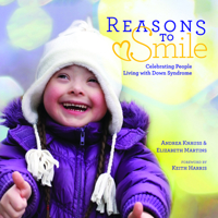 Reasons to Smile: Celebrating People Living with Down Syndrome 0764350404 Book Cover