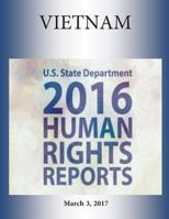 VIETNAM 2016 HUMAN RIGHTS Report 197637944X Book Cover