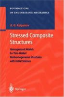 Stressed Composite Structures: Homogenized Models for Thin-Walled Nonhomogeneous Structures with Initial Stresses 3540407901 Book Cover