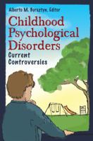 Childhood Psychological Disorders: Current Controversies 0313336962 Book Cover