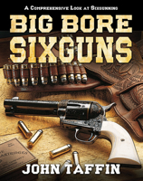 Big Bore Sixguns 0873415027 Book Cover