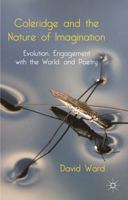Coleridge and the Nature of Imagination: Evolution, Engagement with the World, and Poetry 1349472743 Book Cover