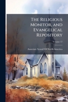 The Religious Monitor, and Evangelical Repository, Volume 17 1148856994 Book Cover
