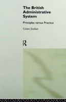 The British Administrative System: Principles Versus Practice 0415015510 Book Cover