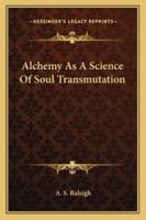 Alchemy As A Science Of Soul Transmutation 1162912820 Book Cover