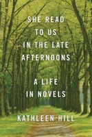 She Read to Us in The Late Afternoons: A Life in Novels 1883285747 Book Cover