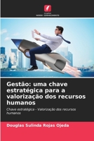 Gestão: uma chave estratégica para a valorização dos recursos humanos: Chave estratégica - Valorização dos recursos humanos 6206341550 Book Cover