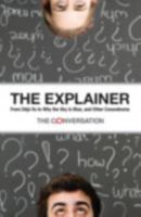 The Explainer: From Deja Vu To Why The Sky Is Blue And Other Conundrums 1486300502 Book Cover